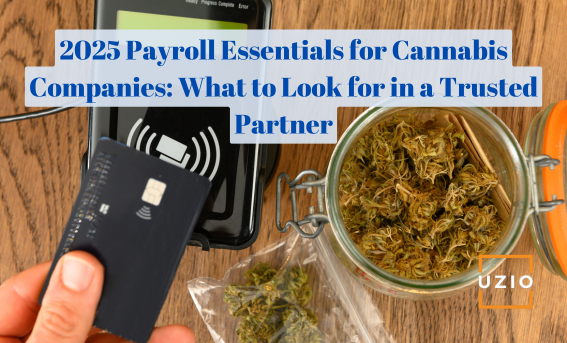 Is Your Payroll Partner Keeping Up? A 2025 Guide for Cannabis Businesses