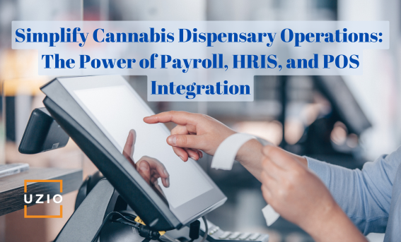 Connected Cannabis Operations: A Guide to Unified Payroll, HR, and POS Systems